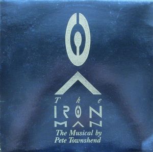 The Iron Man (The Musical By Pete Townshend) by Pete Townshend