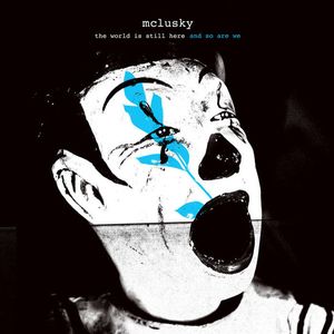 The World Is Still Here And So Are We by mclusky