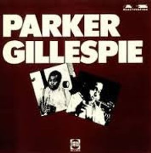 Charlie Parker, Dizzy Gillespie – Parker Gillespie