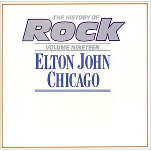 Elton John / Chicago – The History Of Rock (Volume Nineteen)