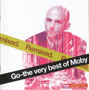 Moby – Go - The Very Best Of Moby (Remixed)
