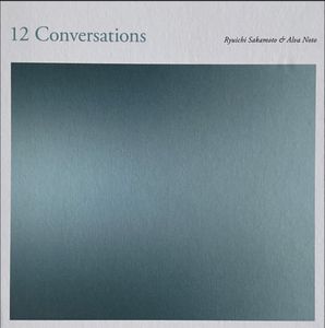 Alva Noto + Ryuichi Sakamoto – 12 Conversations