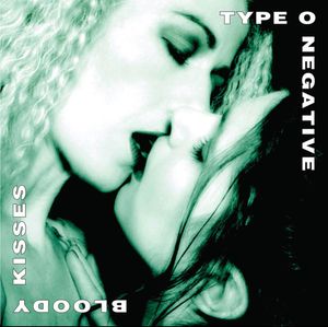 Bloody Kisses by Type O Negative