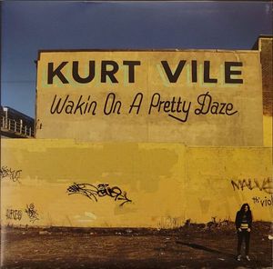 Wakin On A Pretty Daze by Kurt Vile