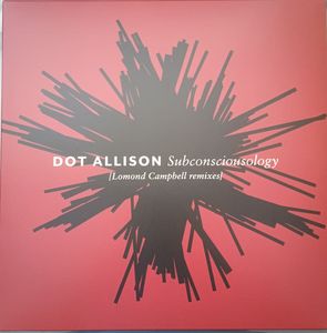 Dot Allison – Subconsciousology (Lomond Campbell Remixes)