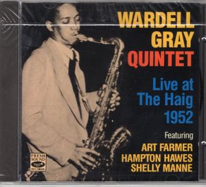 Wardell Gray Quintet – Live At The Haig 1952