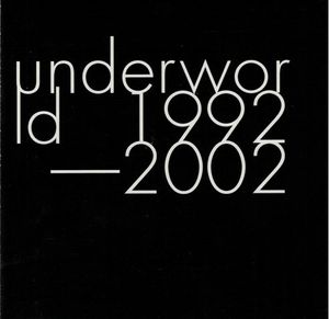 Underworld – 1992-2002