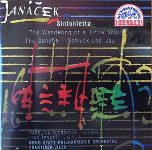 Leoš Janáček / Karolina Dvořáková, Ivan Ženatý, Brno State Philharmonic Orchestra, František Jílek – Sinfonietta / The Wandering Of A Little Soul / The Danube / Schluck und Jau (Orchestral Works Vol.3)
