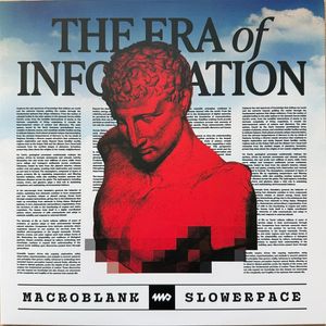 Macroblank, slowerpace 音楽 – The Era Of Information