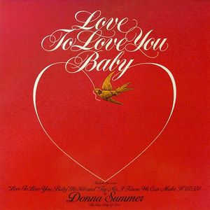 Love To Love You Baby by Donna Summer