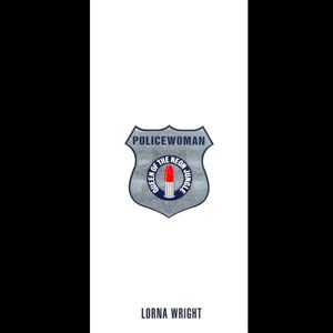 Lorna Wright – Policewoman (Queen Of The Neon Jungle)