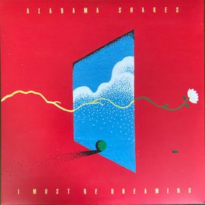 Alabama Shakes – I Must Be Dreaming