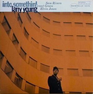Larry Young – Into Somethin'