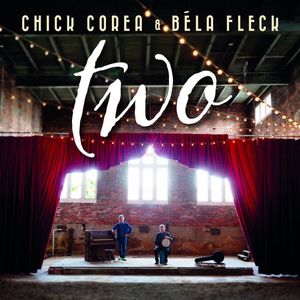 Two by Chick Corea &  Béla Fleck
