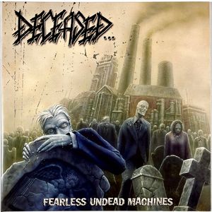 Deceased – Fearless Undead Machines