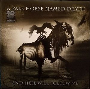 A Pale Horse Named Death – And Hell Will Follow Me