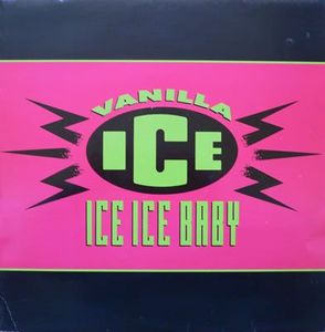 Vanilla Ice – Ice Ice Baby