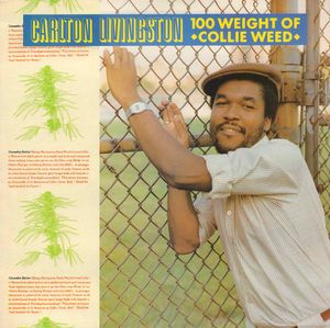 Carlton Livingston – 100 Weight Of Collie Weed