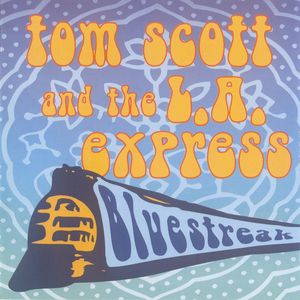 Tom Scott And The L.A. Express – Bluestreak