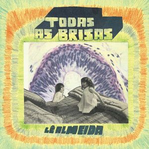 Lê Almeida –  Todas As Brisas = All The Breezes
