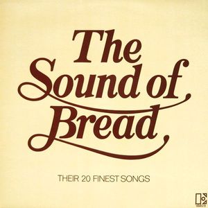 Bread – The Sound Of Bread - Their 20 Finest Songs