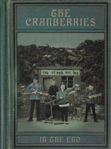 The Cranberries – In The End