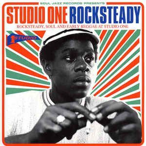Studio One Rocksteady (Rocksteady, Soul And Early Reggae At Studio One) by Various
