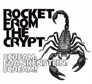 Scream, Frankenstein, Scream! by Rocket From The Crypt Scream, Frankenstein, Scream! by Rocket From The Crypt