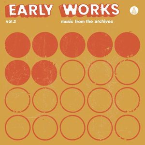 Various – Early Works Vol. 2: Music From The Archives