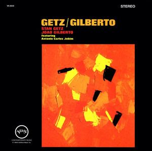 Getz / Gilberto by Stan Getz,João Gilberto,Antonio Carlos Jobim