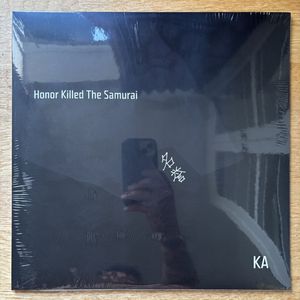 KA – Honor Killed The Samurai ‎