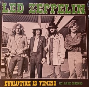 Evolution Is Timing: 1971 Radio Sessions by Led Zeppelin