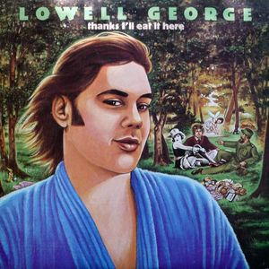 Lowell George – Thanks I'll Eat It Here