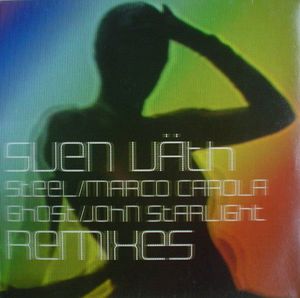 Sven Väth – Steel / Ghost (Remixes)