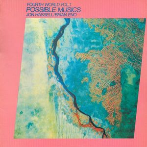 Jon Hassell / Brian Eno – Fourth World Vol. 1 - Possible Musics