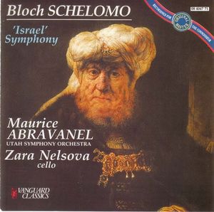 Ernest Bloch - Zara Nelsova, Maurice de Abravanel, Utah Symphony Orchestra – Schelomo / "Israel" Symphony