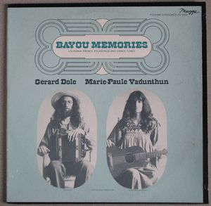 Bayou Memories: Louisiana French Folk Songs And Dance by Gérard Dôle and  Marie-Paule Vadunthun