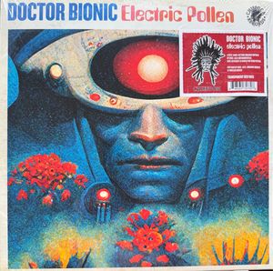 Electric Pollen by Doctor Bionic