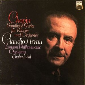 Frédéric Chopin, Claudio Arrau, London Philharmonic Orchestra, Eliahu Inbal – Sämtliche Werke Für Klavier Und Orchester = The Complete Works For Piano And Orchestra = L'Oeuvre Integrale Pour Piano Et Orchestre
