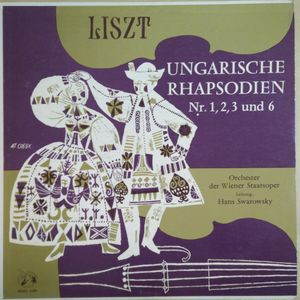 Franz Liszt, Orchester Der Wiener Staatsoper, Hans Swarowsky – Ungarische Rhapsodien Nr. 1, 2, 3 Und 6