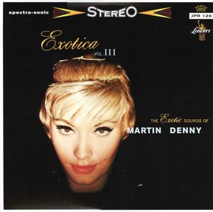 Exotica Vol. III by Martin Denny Exotica Vol. III by Martin Denny
