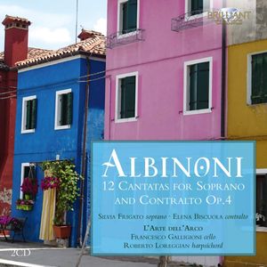 12 Cantatas For Soprano And Contralto Op.4 by Tomaso Albinoni,  Silvia Frigato,  Elena Biscuola,  L'Arte Dell'Arco,  Francesco Galligioni,  Roberto Loreggian