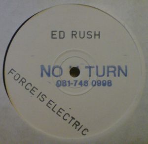 Ed Rush – The Force Is Electric / Gangsta Hardstep