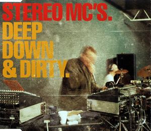 Deep Down & Dirty by Stereo MC's