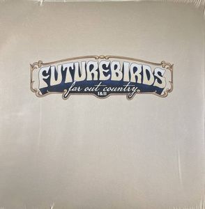 Futurebirds – Far Out Country I & II