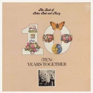 Peter, Paul & Mary – The Best Of Peter, Paul And Mary: (Ten) Years Together