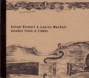 Calum Stewart & Lauren MacColl – Wooden Flute & Fiddle