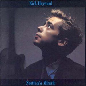 Nick Heyward – North Of A Miracle