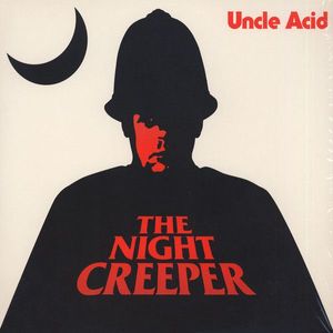 The Night Creeper by Uncle Acid & The Deadbeats