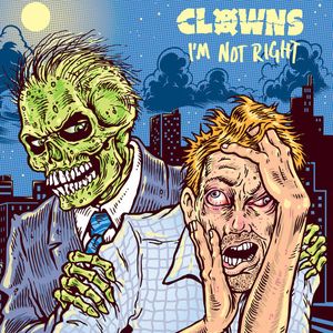 I'm Not Right  by Clowns